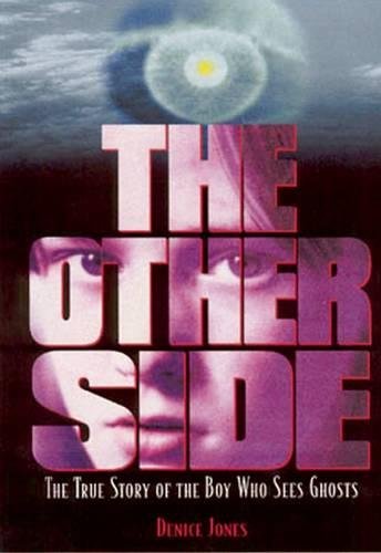 The other side: the true story of the boy who sees ghos…