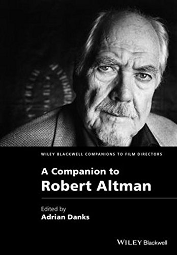 A Companion to Robert Altman (Wiley Blackwell Companions to Film Directors) by 