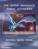 The Divine Abundance Portal Activations: One Year of Law of Attraction Meditations by Patricia Vance Forbes