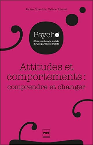 Amazon Fr Attitudes Et Comportements Comprendre Et Changer Girandola Fabien Fointiat Valerie Livres