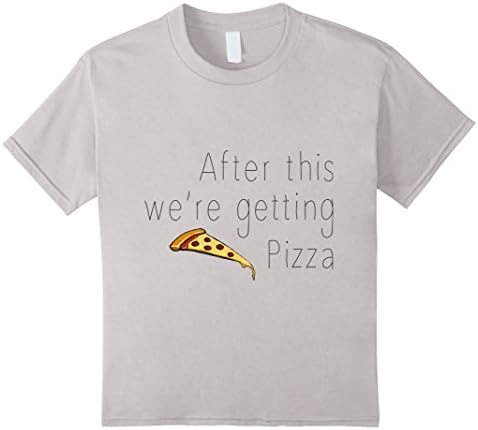 Kids After This We're Getting Pizza T Shirt 6 Silver