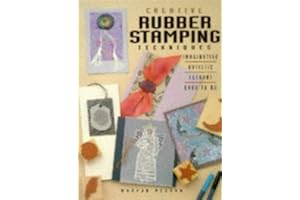 Creative Rubber Stamping Techniques
