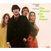 Creeque Alley: The History Of The Mamas &amp; The Papas