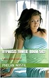 Hypnosis Tower: Room 502: A Story of Mind Control
