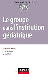Le  groupe dans l'institution gériatrique