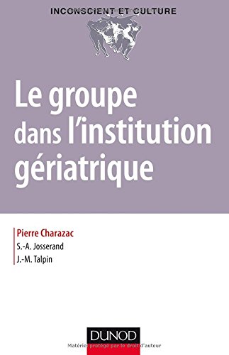 Le  groupe dans l'institution gériatrique
