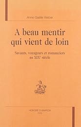 A beau mentir qui vient de loin