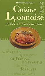 Cuisine lyonnaise d'hier & d'aujourd'hui
