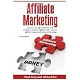 Affiliate Marketing: Launch a Six Figure Business with Clickbank Products, Affiliate Links, Amazon Affiliate Program, and Int