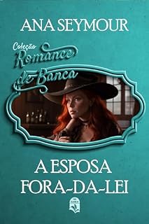 Livro 84 - A esposa fora-da-lei (Coleção Romance de Banca)