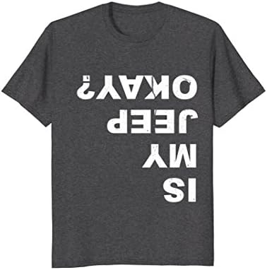 Mens Is My Jeep Okay? Funny T Shirt XL Dark Heather