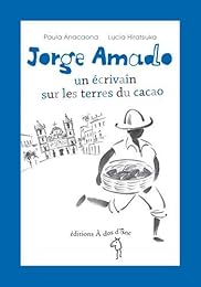 Jorge Amado, un écrivain sur les terres du cacao