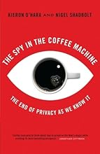 The Spy In The Coffee Machine: The End of Privacy as We Know it