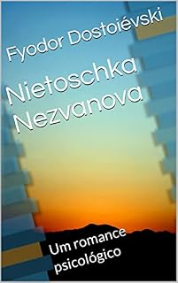 Livro Nietoschka Nezvanova: Um romance psicológico