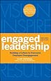 Engaged Leadership: Building a Culture to Overcome Employee Disengagement