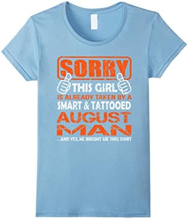 Women's this girl is  taken by a smart and tattooed august man shirt Medium Baby Blue