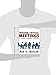 Mission Critical Meetings: 81 Practical Facilitation Techniques