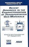 Recent Advances in the Characterization of Transportation Geo-Materials, , 0784404372