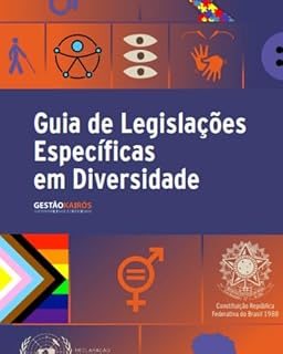 Livro Guia de Legislações Específicas em Diversidade: Saiba como promover a inclusão e estar em conformidade legal