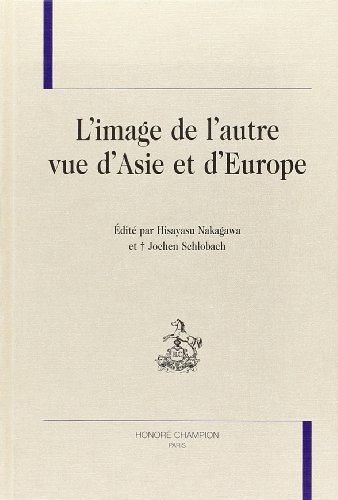 L' image de l'autre vue d'Asie et d'Europe