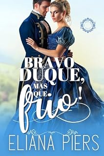 Livro Bravo duque, mas que frio! (Os Bons Duques Livro 1)