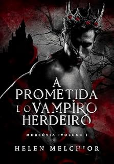 Livro A prometida do vampiro herdeiro : Morbóvia 1