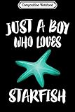 Composition Notebook: Just A Boy Who Loves Starfish Ocean Gift  Journal/Notebook Blank Lined Ruled 6x9 100 Pages