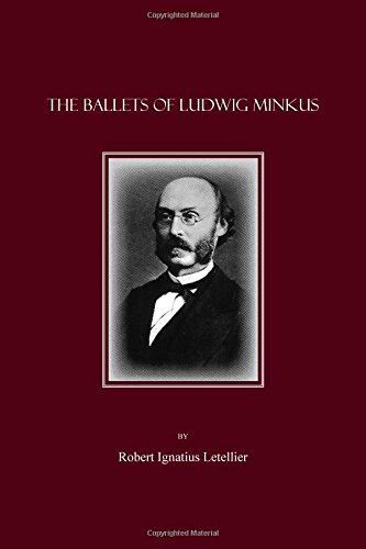 The Ballets of Ludwig Minkus by Robert Letellier