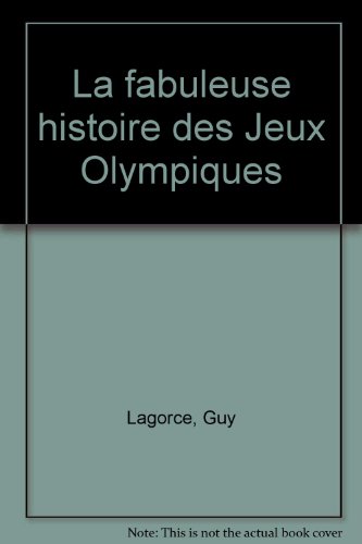 La  fabuleuse histoire des Jeux olympiques
