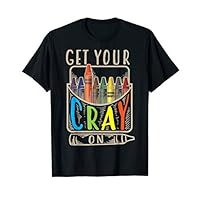 Get Your Cray On Shirt | Cool Coloring Skills T-shirt Gift