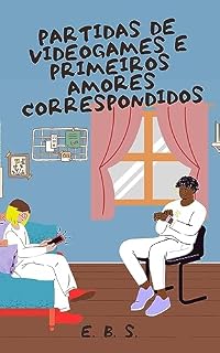 Livro Partidas de videogames e primeiros amores correspondidos