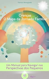Livro Crenças - O Mapa da Jornada Familiar. Vol. 1: Aprenda a Administrar o Seu Dinheiro com Diversão (Coletânea para Autoconhecimento Infantil)