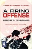Front cover for the book A Firing Offense by George P. Pelecanos