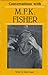 Conversations with M. F. K. Fisher (Literary Conversations Series) by David Lazar