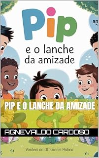 Livro Pip e o Lanche da Amizade