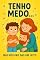 Livro Eu tenho medo... Mas meus pais dão um jeito