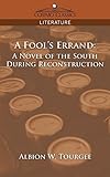 Front cover for the book A Fool's Errand: A Novel of the South During Reconstruction by Albion W. Tourgee