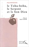 Le tohu-bohu, le serpent et le bon Dieu (Conférences de l'Etoile) (French Edition) by 