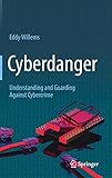 Cyberdanger: Understanding and Guarding Against Cybercrime by Eddy Willems