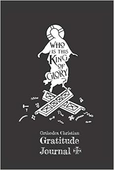 Orthodox Christian Gratitude Journal: One Year (Yearly Journals), by Laura Wilson Orthodox Christian Gratitude Journal: One Year (Yearly Journals), by Laura Wilson