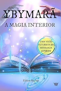 Livro Ybymarã: Livro II - A Magia Interior (Série Ybymarã 2)