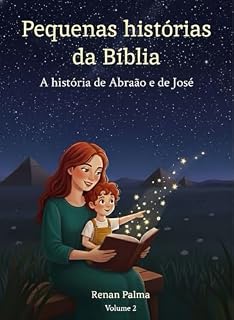 Livro Pequenas Histórias da Bíblia: A história de Abraão e de José.