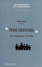 Pierre Kropotkine ou L'économie par l'entraide