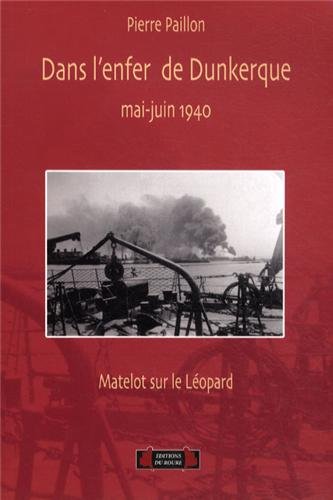 Dans l'enfer de Dunkerque, mai-juin 1940, matelot sur le contre-torpilleur 