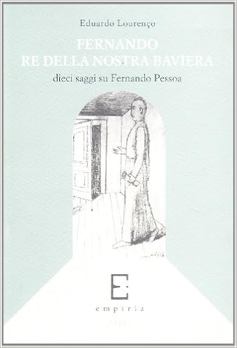 Eduardo Lourenço - Fernando re della nostra Baviera. Dieci saggi su Fernando Pessoa (1997)