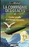 Image de L'aube cruelle d'un temps nouveau La compagnie des glaces-43