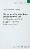 Stories from the Mountains, Stories from the Sea : The Digressions and Similes of Oppian's Halieutica and the Cynegetica, Bartley, Adam Nicholas, 3525252498