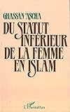 Du statut inférieur de la femme en Islam (French Edition) by