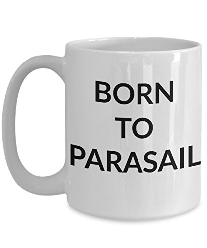 Parasailor Mug, Funny Born To Parasail Coffee Tea Cup, Best Birthday Christmas Mother's Father's Day Present