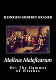 Malleus Maleficarum, Or: The Hammer of Witches by Heinrich Godfrey Kramer, Montague Summers
